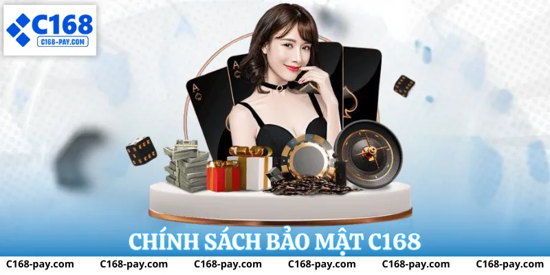 Chính sách bảo mật C168