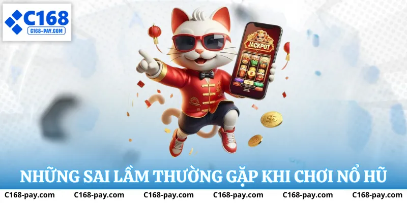 Những sai lầm thường gặp khi chơi nổ hũ